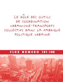 Le rôle des outils de coordination urbanisme-transports collectifs dans la fabrique politique urbaine