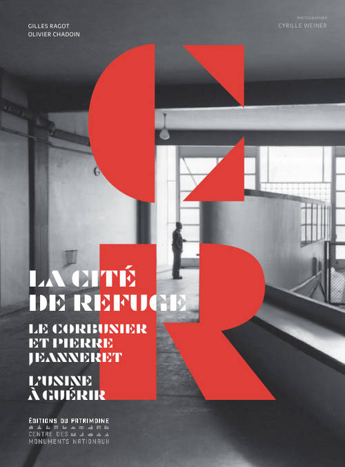 La Cité de refuge Le Corbusier et Pierre Jeanneret - L'usine à guérir